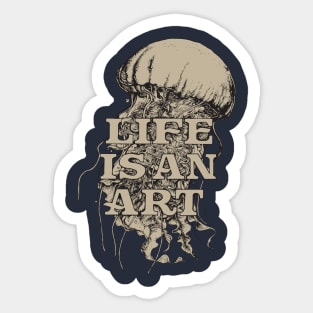 Life Is An Art Sticker